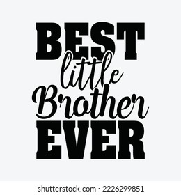 Best little brother ever t-shirt design