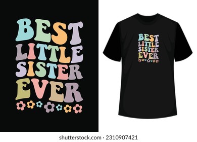 Best little Sister Ever T-Shirt Mother's Day Shirt T-Shirt