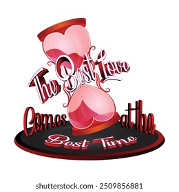 The Best Love Comes at the Best Time, Love Clock Vector Illustration Clipart, Typography and Love Concept Design, Sticker and T-shirt Design
