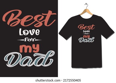 Best love for my dad-typography t shirt design