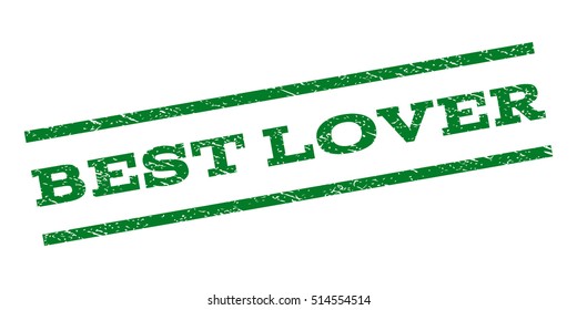 Best Lover watermark stamp. Text tag between parallel lines with grunge design style. Rubber seal stamp with scratched texture. Vector green color ink imprint on a white background.