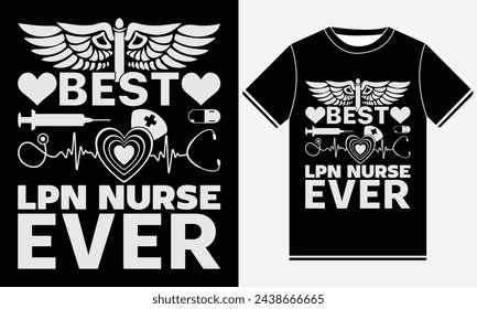 Best Lpn Nurse Ever - Nurse Vector Tshirt - Illustration vector art - Nurse T-shirt Design Template - Print