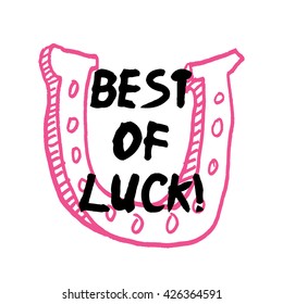 Best of Luck! (Brush Lettering Horse Shoe Vector Illustration)