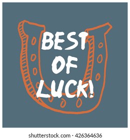 Best of Luck! (Brush Lettering Horse Shoe Vector Illustration)