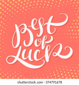 Best Of Luck. Farewell Card. Hand Lettering.