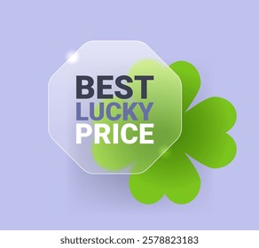 Best lucky price glass morphism tag with green clover. Sale label badge illustration