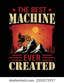 Die beste Maschine, die je geschaffen wurde, Bike-Liebhaber, Vektor Motorrad Reiten T-Shirt Design.