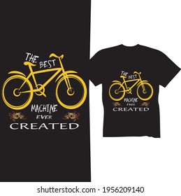 The best machine ever created -shirt design