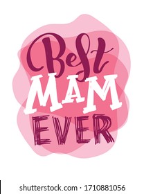 Best mam ever- cute hand drawn doodle lettering poster. Postcard lettering art. T-shirt design.