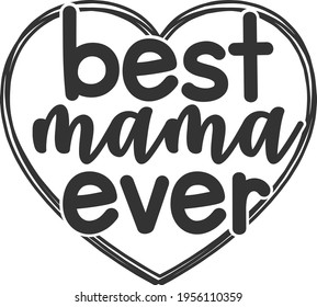 Best Mama Ever - Best Ever design