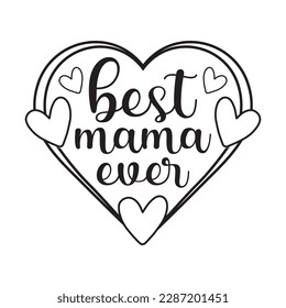 Best Mama Ever Mother's Day Svg Design