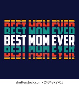 Best Mama Ever Slogan T-shirt Design Graphic Vector, Happy Mother's Day Funny Inspirational Quote Typography, Hand lettering