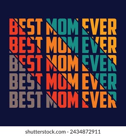 Best Mama Ever Slogan T-shirt Design Graphic Vector, Happy Mother's Day Funny Inspirational Quote Typography, Hand lettering