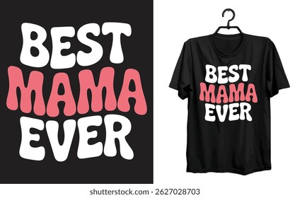 Best Mama Ever T-Shirt Design
