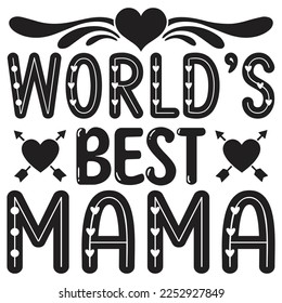 World’s Best Mama - Mama Mother's Day T-Shirt und SVG Design, Mom Mama SVG Quotes Design, Vector EPS Editable Files, können Sie dieses Design Paket herunterladen.