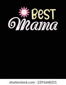 Best mama typography t shirt design,mother's day t shirt design