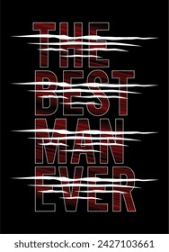 the best man ever typography vector for print t shirt