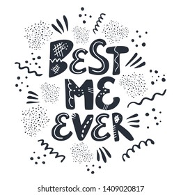 Best me ever. Inspirational phrase composition with stars for banner, t-shirt print, poster template. Motivational fitness, girl power quote. Hand drawn typography. Black and white vector illustration