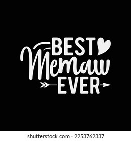 Best Memaw Ever Grandma funny t-shirt design