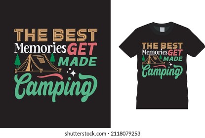 The Best Memories Get Made Camping T shirt, apparel, vector illustration, graphic template, print on demand, textile fabrics, retro style, typography, vintage, camping t shirt design