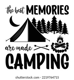 Best Memories Are Made With Camping Campfire Camping For Sublimation Products, T-shirts, Pillows, Cards, Mugs, Bags, Framed Artwork, Scrapbooking