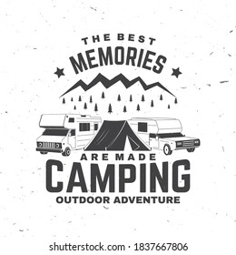 The best memories are made camping. Summer camp. Vector illustration. Concept for shirt or logo, print, stamp or tee. Vintage typography design with RV Motorhome, camping trailer silhouette.