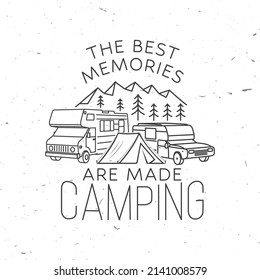 The best memories are made camping. Summer camp. Vector . Concept for shirt or logo, print, stamp or tee. Vintage line art design with RV Motorhome, camping trailer.