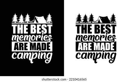 The Best Memories Are Made Camping T shirt design, typography