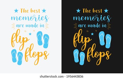 the best memories are made in flip flops, hello summer calligraphy, hand drawn lettering illustration vector