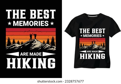 The best memories are made hiking, quotes typography and modern adventure t-shirt design, travel illustration, Hiking typography T-shirt design