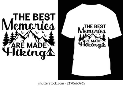 the best memories are made hiking typograpy t shirt design