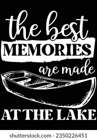 Los mejores recuerdos se hacen en el diseño de arte vector del lago, archivo eps. archivo de diseño para camiseta. SVG, archivo de diseño de corte EPS