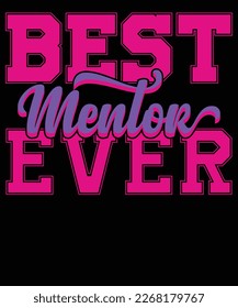 Best mentor  ever t shirt design
