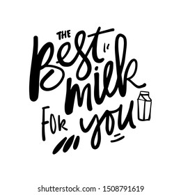 Best milk for you. Milk hand lettering illustration.