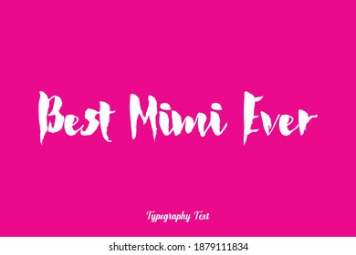 Best Mimi Ever. Bold Typography Typeface On Pink Background
