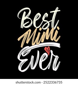 Best Mimi Ever Calligraphy Vintage Retro Design, Proud Mimi Greeting, I Love Mimi Lettering Illustration Clothing