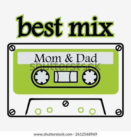 Best Mix Mom and Dad Vector Design, T-shirt Design , EPS File