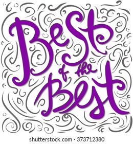 Best of the best. Modern hand lettering poster design. Vector illustration