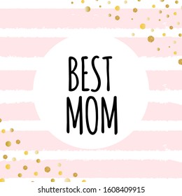 Best Mom Abstract Poster Background. Vector Illustration EPS10