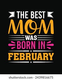 the best mom was born in february t shirt design, mother's day t shirt design svg