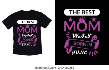 The Best Mom Was Born In June
