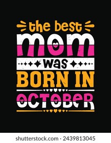 the best mom was born in october t shirt design, mother's day t shirt design svg
