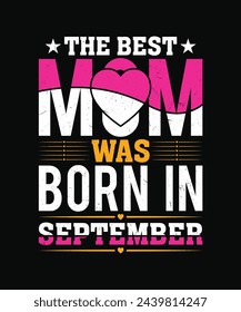 the best mom was born in september t shirt design, mother's day t shirt design svg
