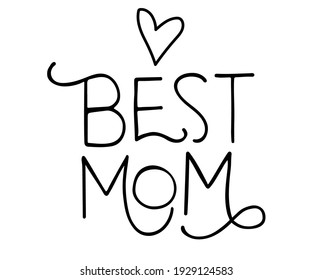 Best Mom calligraphy poster. Beautiful vector illustration for greeting card and banner template. Happy Mothers Day