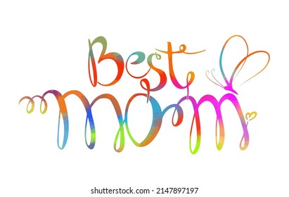 Best mom colorful text. Vector illustration