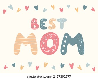 Best Mom Cute cartoon Lettering. Hand drawn colorful Decorative Sayings. Mother's day, Birthday greeting card. Typography print Design element