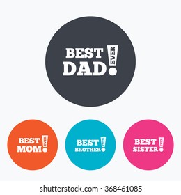 Best mom and dad, brother and sister icons. Award with exclamation symbols. Circle flat buttons with icon.