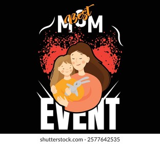 Best mom Event '''''''''''''''''" typography and Custom Mather's day T-shirt. Designs