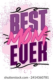Best Mom Ever Beautiful Vector Illustration Design For Stamp Card Banner Poster. Happy Mother's Day