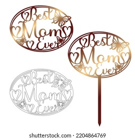 Best MOM Ever - cake topper with balloon. Sign for laser cutting svg